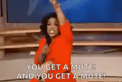 Oprah You Get a Mute