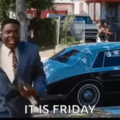 It is Friday