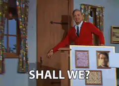 Mr. Rogers Shall We