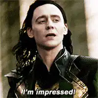 Loki says I'm impressed