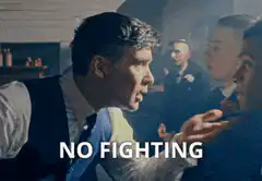 No fucking fighting
