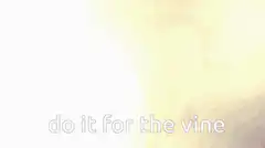 do it for the vine anime