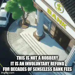 This is not a robbery, it is an involuntary refund