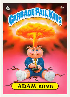 Garbage Pail Kids Adam Bomb