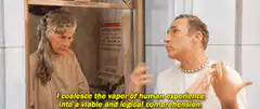 I coalesce the vapor of human experience