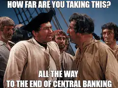 How Far Are You Taking This Central Banking