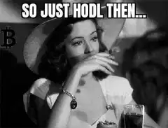 Woman smoking so just hodl then pussy