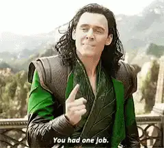 Loki You Had One Job