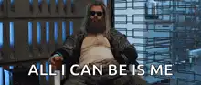 Bearded man in sunglasses All I can be is me