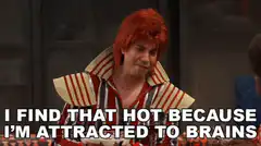 I Find That Hot Because I'm Attracted to Brains