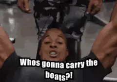 Who's gonna carry the boats