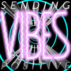 Sending Vibes Positive