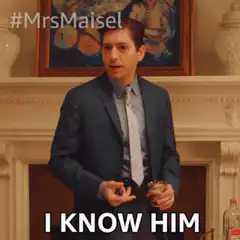 I Know Him Mrs. Maisel