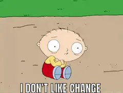 Stewie Griffin I Don't Like Change