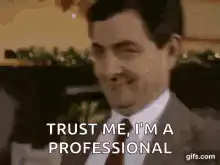 Trust Me I'm A Professional