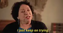 I just keep on trying
