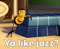 Bee Movie character Ya like jazz
