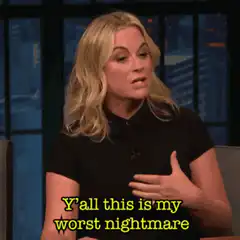 Amy Poehler worst nightmare