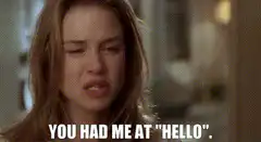 You Had Me At Hello Reaction