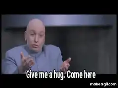 Dr. Evil asks for a hug