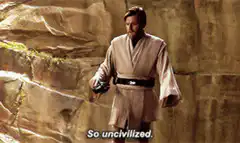Obi-Wan Kenobi So Uncivilized