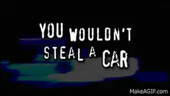 You Wouldn't Steal a Car