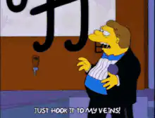 Homer Simpson Hook It To My Veins