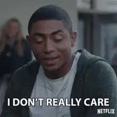 I Don't Really Care Netflix Meme