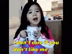 I don't care if you don't like me I love me