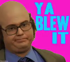 Ya Blew It