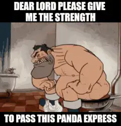 Dear Lord Please Give Me The Strength To Pass This Panda Express