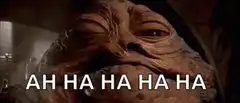 Jabba the Hutt laughing