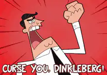 Curse You Dinkleberg