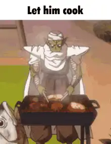 Goblin grilling Let him cook