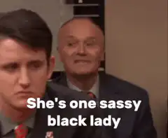 She's one sassy black lady