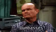 Dumbasses! Michael Kelso