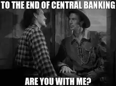 Are You With Me Central Banking
