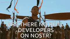 Gladiator Are There No Real Developers On Nostr