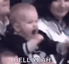 Baby yelling hell yeah