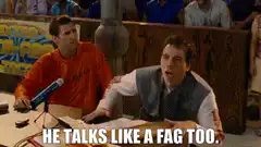 He talks like a fag too