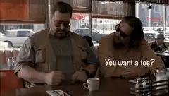 You want a toe? The Big Lebowski
