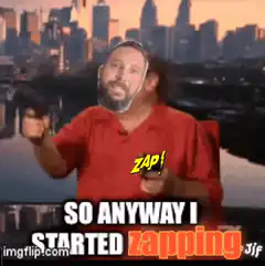 So Anyway I Started Zapping