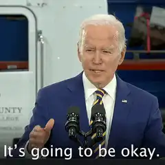 Joe Biden It's going to be okay