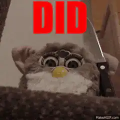 Furby with knife DID ME?