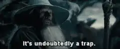 Gandalf It's undoubtedly a trap