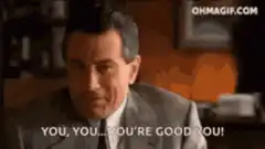 You You You're Good You