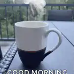 Steaming coffee mug good morning