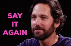 Paul Rudd Say It Again