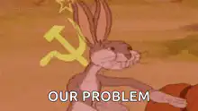 Bugs Bunny Our Problem Soviet