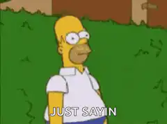 Homer Simpson Just Sayin